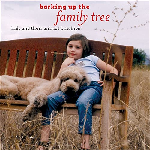 Stock image for Barking Up the Family Tree: Kids and Their Animal Kinships for sale by Wonder Book