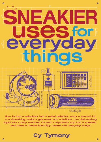 Stock image for Sneakier Uses for Everyday Things (Sneaky Books) for sale by HPB-Emerald
