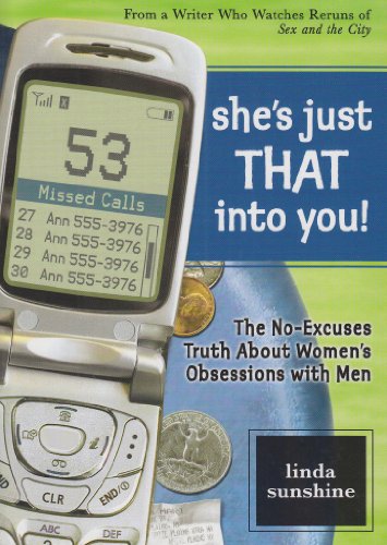 9780740755552: She's Just That Into You!: The No-Excuses Truth About Women's Obsession with Men