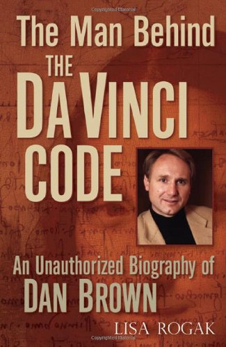 Stock image for The Man Behind the Da Vinci Code: An Unauthorized Biography of Dan Brown for sale by BookHolders