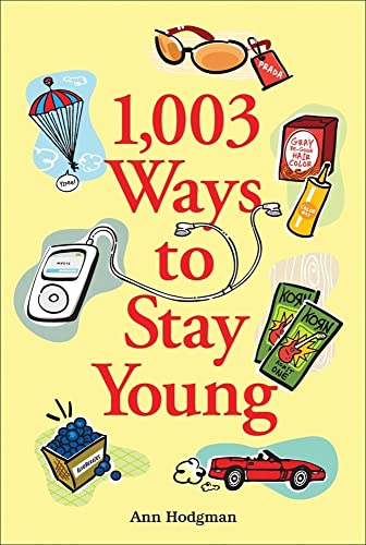 Imagen de archivo de 1,003 Ways to Stay Young a la venta por Wonder Book