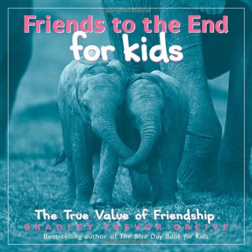 Imagen de archivo de Friends to the End for Kids: The True Value of Friendship a la venta por SecondSale