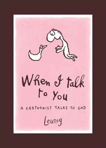Imagen de archivo de When I Talk to You: A Cartoonist Talks to God a la venta por Wonder Book