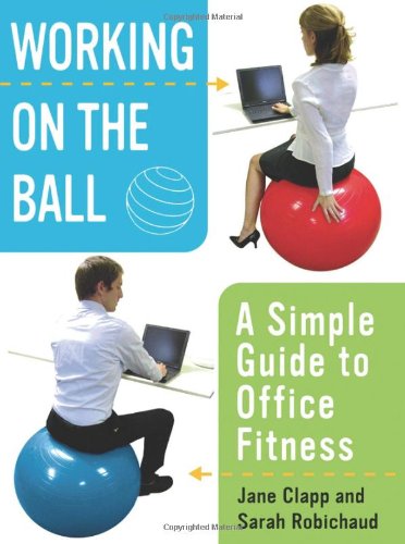 Imagen de archivo de Working On the Ball: A Simple Guide to Office Fitness a la venta por Wonder Book