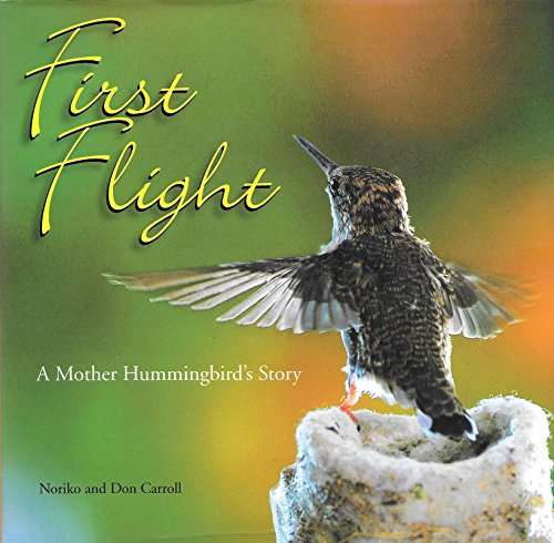 Stock image for First Flight: A Mother Hummingbirds Story for sale by Goodwill of Colorado