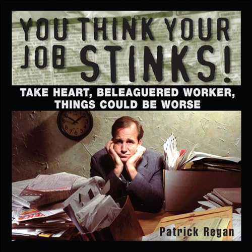 Stock image for You Think Your Job Stinks! for sale by KingChamp  Books