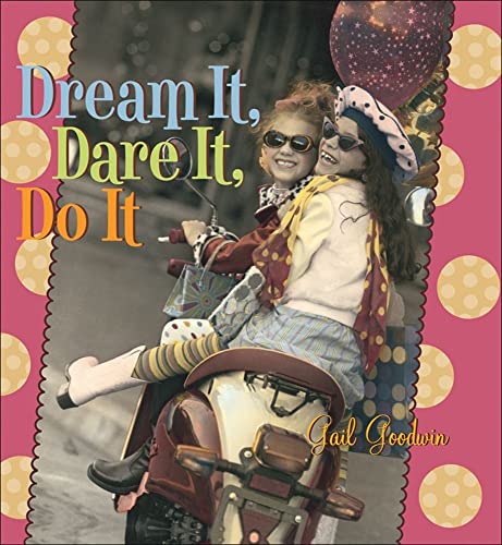 Imagen de archivo de Dream It, Dare It, Do It: Reach for the Stars, Girlfriends! a la venta por ThriftBooks-Atlanta