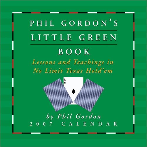 Phil Gordon's Little Green Book 2007 Day-to-Day Calendar: Lessons and Teachings in No Limit Texas Hold'em (9780740758782) by Gordon, Phil