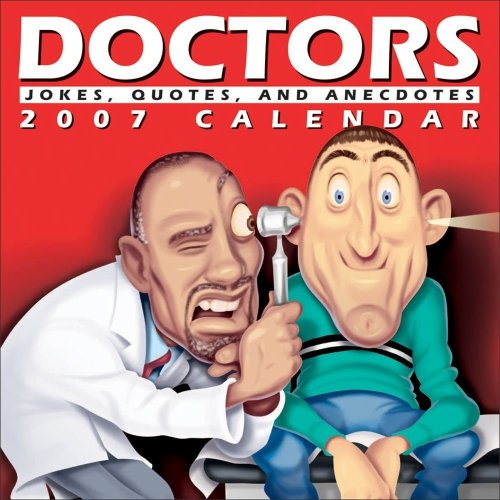 Doctors 2007 Calendar: Jokes, Quotes, and Anecdotes (9780740759215) by Andrews McMeel Publishing,LLC