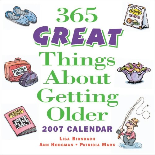 9780740759536: 365 Great Things About Getting Older 2007 Day-to-Day Calendar