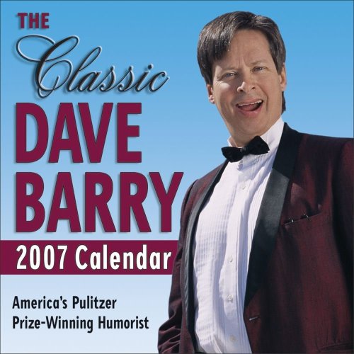 The Classic Dave Barry 2007 Day-to-Day Calendar (9780740759604) by Barry, Dave