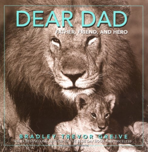 Dear Dad: Father, Friend and Hero (9780740759895) by Bradley Trevor Greive