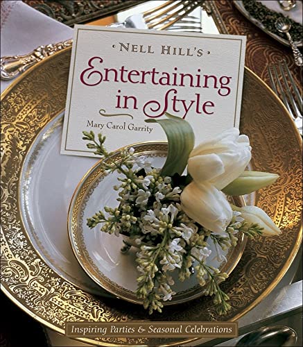 Stock image for Nell Hill's Entertaining in Style: Inspiring Parties and Seasonal Celebrations for sale by Your Online Bookstore