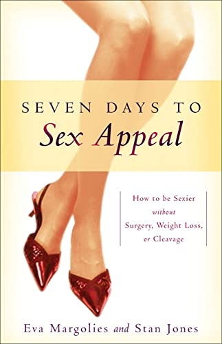 Imagen de archivo de Seven Days to Sex Appeal: How to Be Sexier Without Surgery, Weight Loss, or Cleavage a la venta por Wonder Book