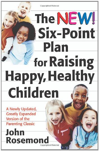 Stock image for The New Six-Point Plan for Raising Happy, Healthy Children (Volume 13) (John Rosemond) for sale by ZBK Books