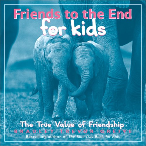 Stock image for Friends to the End for Kids: The True Value of Friendship for sale by WorldofBooks