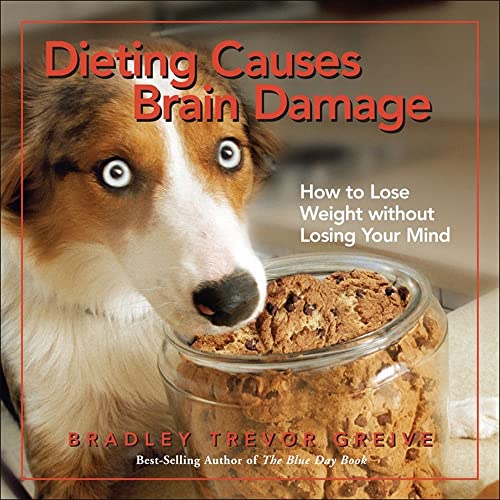 Beispielbild fr Dieting Causes Brain Damage: How to Lose Weight Without Losing Your Mind zum Verkauf von WorldofBooks