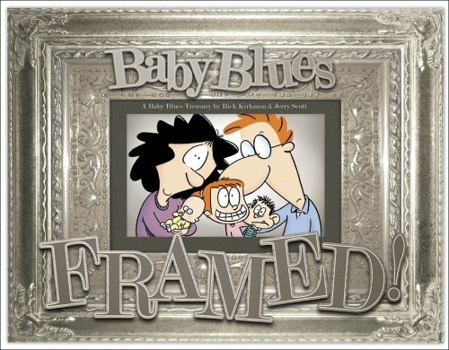 Beispielbild fr Framed!: a Baby Blues Treasury (Volume 25) zum Verkauf von ZBK Books