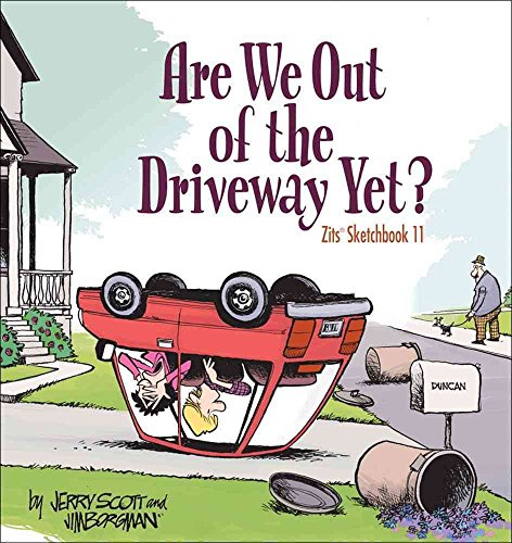 Beispielbild fr Are We Out of the Driveway Yet?: Zits Sketchbook Number 11 (Volume 16) zum Verkauf von Gulf Coast Books