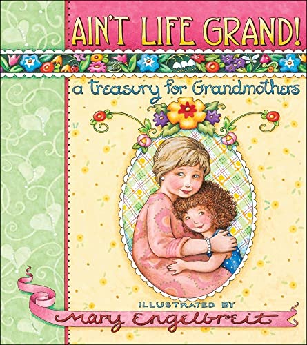 Beispielbild fr Ain't Life Grand!: A Treasury for Grandmothers zum Verkauf von BooksRun