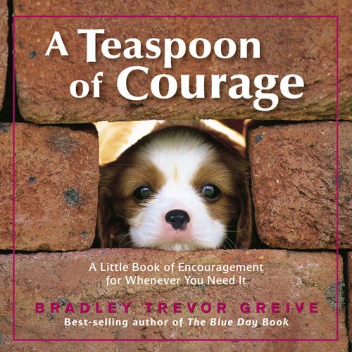 A Teaspoon of Courage (9780740763687) by Bradley Trevor Greive