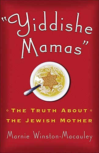 Stock image for Yiddishe Mamas: The Truth About the Jewish Mother for sale by Wonder Book