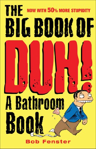 Beispielbild fr The Big Book of Duh : A Bathroom Book zum Verkauf von Better World Books