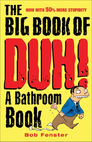 Stock image for The Big Book of Duh : A Bathroom Book for sale by Better World Books