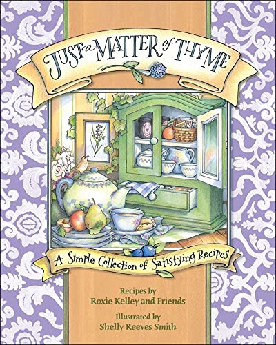Imagen de archivo de Just a Matter of Thyme: A Simple Collection of Satisfying Recipes a la venta por SecondSale