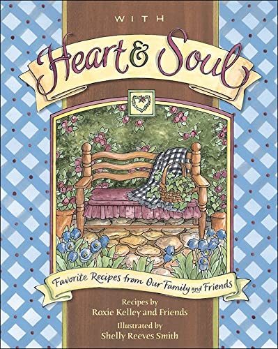 Imagen de archivo de With Heart and Soul: Favorite Recipes from Our Friends and Family a la venta por Wonder Book