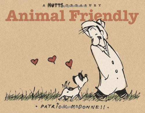 9780740765568: Animal Friendly: A MUTTS Treasury (Volume 16)