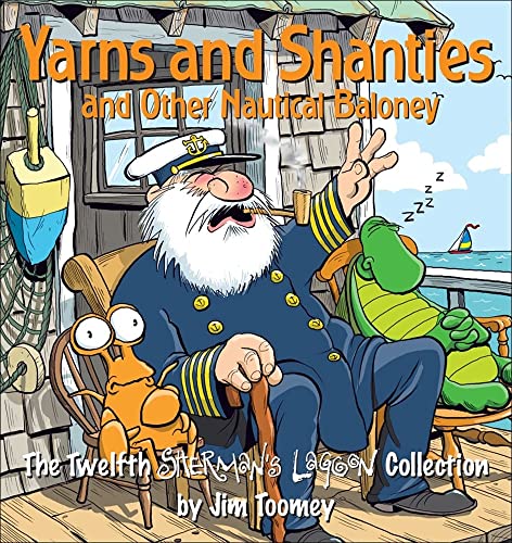 Stock image for Yarns and Shanties (And Other Nautical Baloney): The Twelfth Sherman's Lagoon Collection (Volume 12) for sale by Idaho Youth Ranch Books