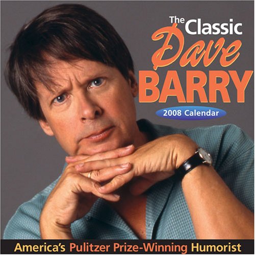 The Classic Dave Barry: 2008 Day-to-Day Calendar (9780740766411) by Barry, Dave