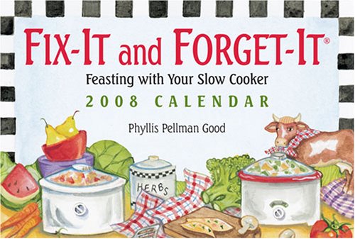 Fix-It and Forget-It: Feasting with your Slow Cooker: 2008 Day-to-Day Calendar (9780740766473) by Pellman Good, Phyllis