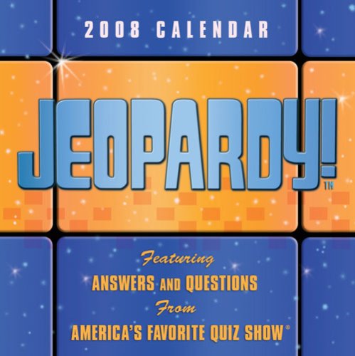 Jeopardy!: 2008 Day-to-Day Calendar (9780740766596) by Andrews McMeel Publishing,LLC; Andrews Mcmeel