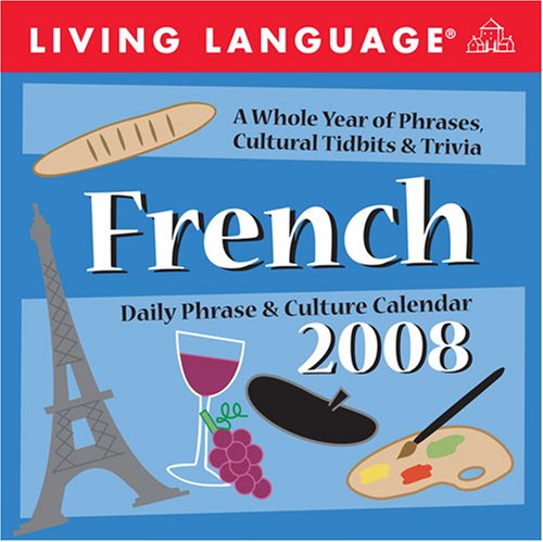 9780740766657: French 2008: daily phrase and culture calendar (Living Language Daily Phrase & Culture Calendars)