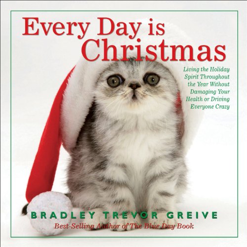 Beispielbild fr Every Day Is Christmas: Living the Holiday Spirit Throughout the Year Without Damaging Your Health or Driving Everyone Crazy zum Verkauf von SecondSale