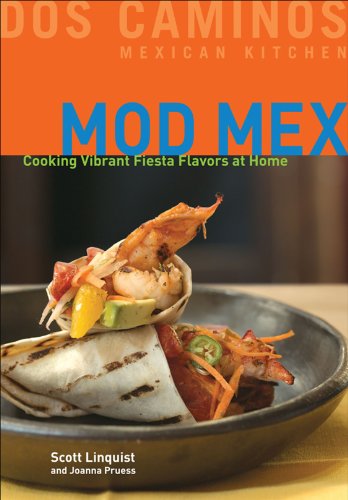 9780740768651: Mod Mex: Cooking Vibrant Fiesta Flavors at Home