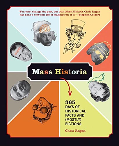 MASS HISTORIA: 365 DAYS OF HISTORICAL FACTS AND (MOSTLY) FICTIONS