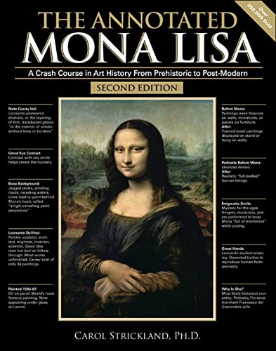 Imagen de archivo de The Annotated Mona Lisa: A Crash Course in Art History from Prehistoric to Post-Modern (Volume 1) (Annotated Series) a la venta por Jenson Books Inc