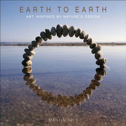 Beispielbild fr Earth to Earth: Art Inspired By Nature's Design zum Verkauf von Wonder Book