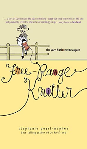 Imagen de archivo de Free-Range Knitter: The Yarn Harlot Writes Again a la venta por Your Online Bookstore