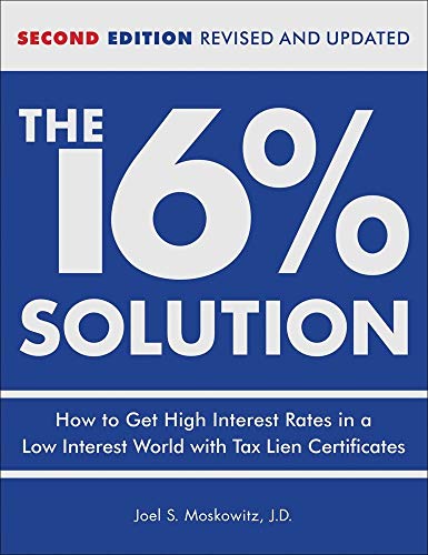 9780740769627: The 16 % Solution, Revised Edition: How to Get High Interest Rates in a Low-Interest World with Tax Lien Certificates
