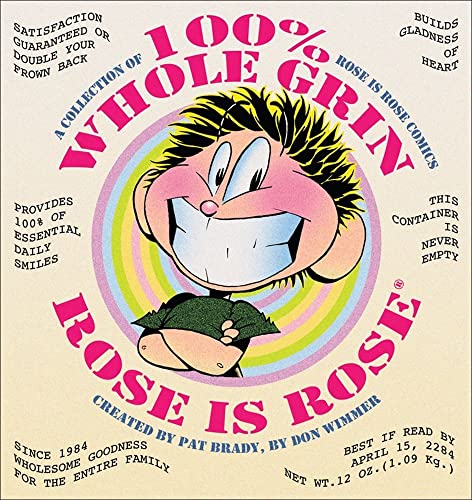 Stock image for 100% Whole Grin Rose is Rose: A Collection of Rose is Rose Comics (Volume 10) for sale by Decluttr