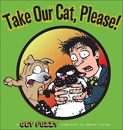 Stock image for Take Our Cat, Please : A Get Fuzzy Collection for sale by Better World Books