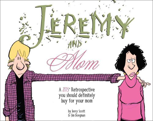 Beispielbild fr Jeremy and Mom: A Zits Retrospective You Should Definitely Buy for Your Mom (Zits Treasury) zum Verkauf von Wonder Book