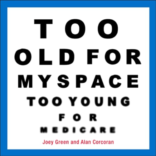 9780740771088: Too Old for MySpace, Too Young for Medicare