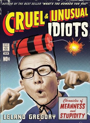 Beispielbild fr Cruel and Unusual Idiots: Chronicles of Meanness and Stupidity zum Verkauf von WorldofBooks