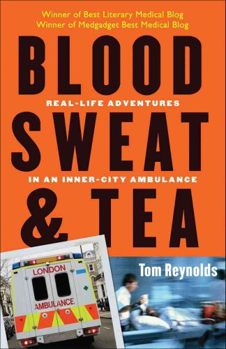 Stock image for Blood, Sweat, and Tea: Real-Life Adventures in an Inner-City Ambulance for sale by Orion Tech