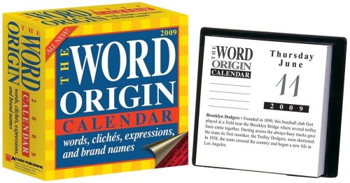 The Word Origin: Words, Cliches, Expressions, and Brand Names: 2009 Day-to-Day Calendar (9780740771774) by Accord Publishing